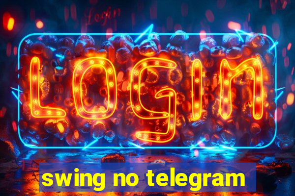 swing no telegram
